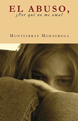Libro: El Abuso, ¿por qué no me ama? (Spanish Edition)
