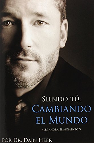 Siendo Tu, Cambiando El Mundo (Spanish Edition)