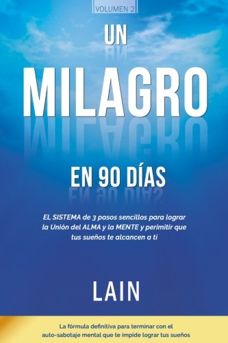 Un Milagro en 90 Dias La Voz de Tu Alma