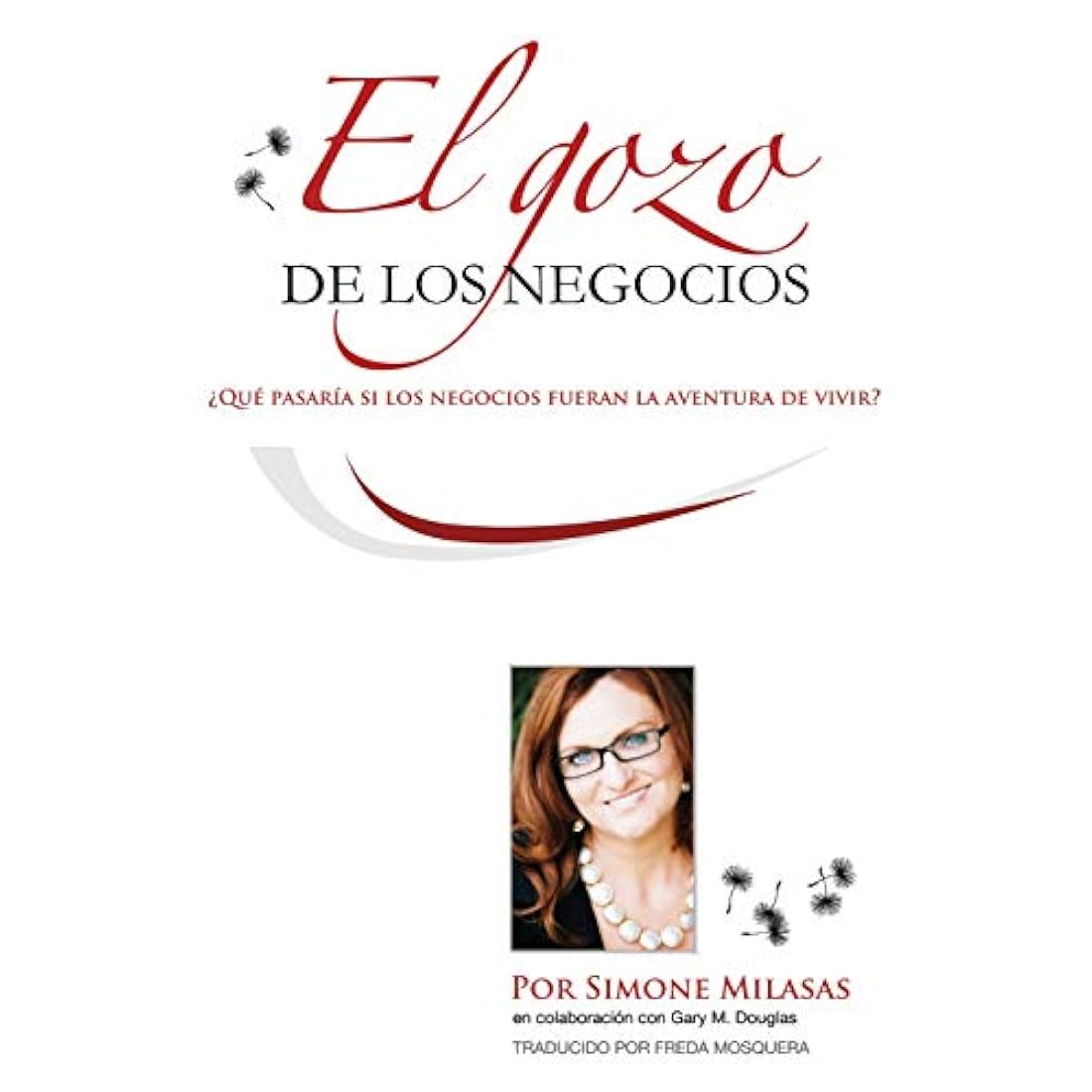 El Gozo de Los Negocios (Spanish Edition)