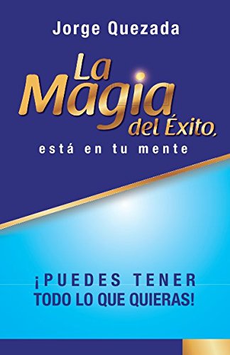 La Magia del Exito está en Tu Mente