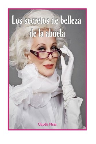 Los secretos de belleza de la abuela