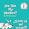 ¿Eres mi madre? / ¿Eres tú mi mamá?