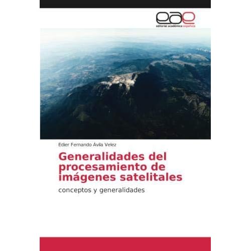 Generalidades del procesamiento de imágenes satelitales