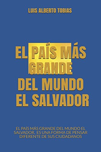 EL PAÍS MÁS GRANDE DEL MUNDO EL SALVADOR libro
