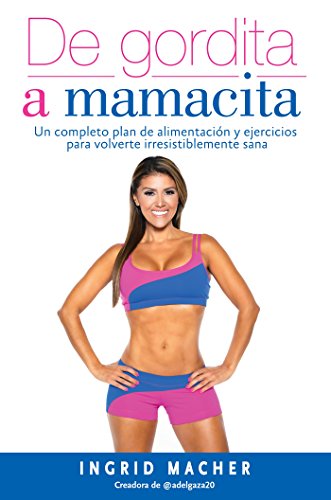 De gordita a mamacita/From FAT to FAB. (Spanish Edition)