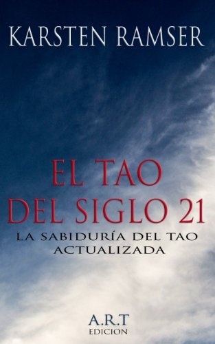 El Tao del Siglo 21: La sabiduría del Tao actualizada