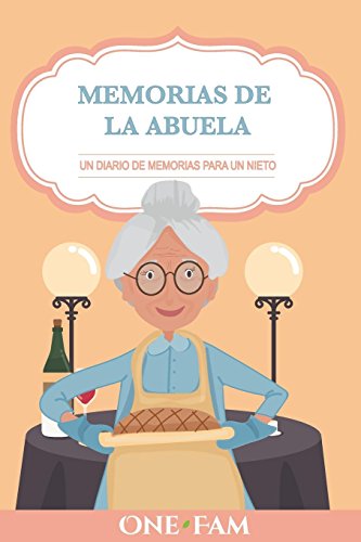Las Memorias de la Abuela:Un Diario Memorias Para Un Nieto