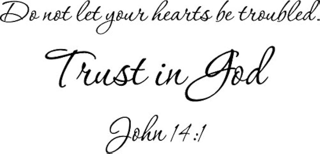 mural para el hogar No dejes que tus corazones sean problemáticos. Confíe en Dios.