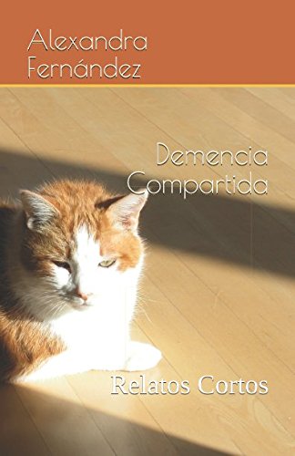 Demencia Compartida: Relatos Cortos (Edicion en español)
