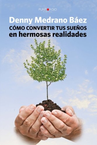 libro Cómo convertir tus sueños en hermosas realidades