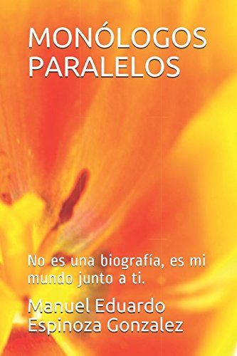 MONÓLOGOS PARALELOS: No es una biografía edicion español
