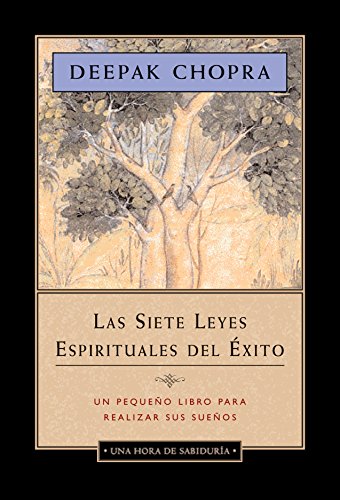 La Siete Leyes Espirituales del Éxito (Spanish Edition)