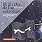 Libros El pirata de las estrellas: Una bella historia sobre