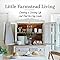 Little Farmstead Living: crear una vida en el campo