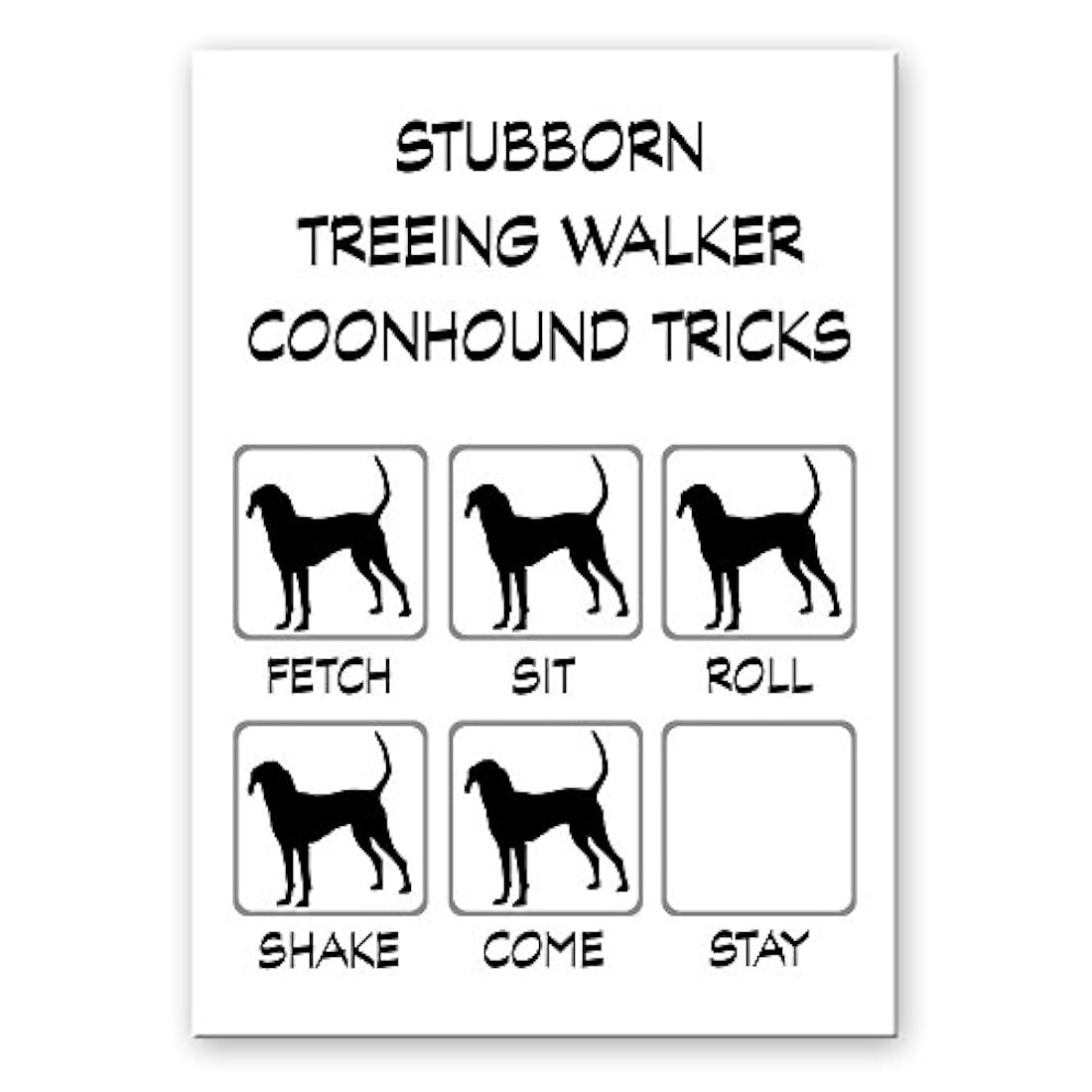 Imán para nevera Treeing Walker Coonhound Stubborn Tricks