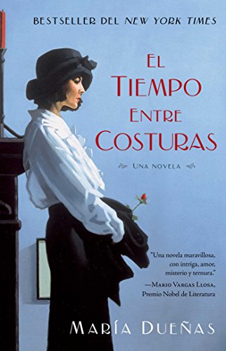 El tiempo entre costuras Una novela