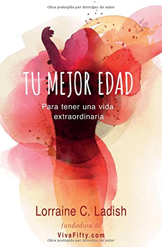 Tu mejor edad:Para tener una vida extraordinaria