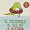 El cocodrilo al que no le gustaba el agua (Edición Español)
