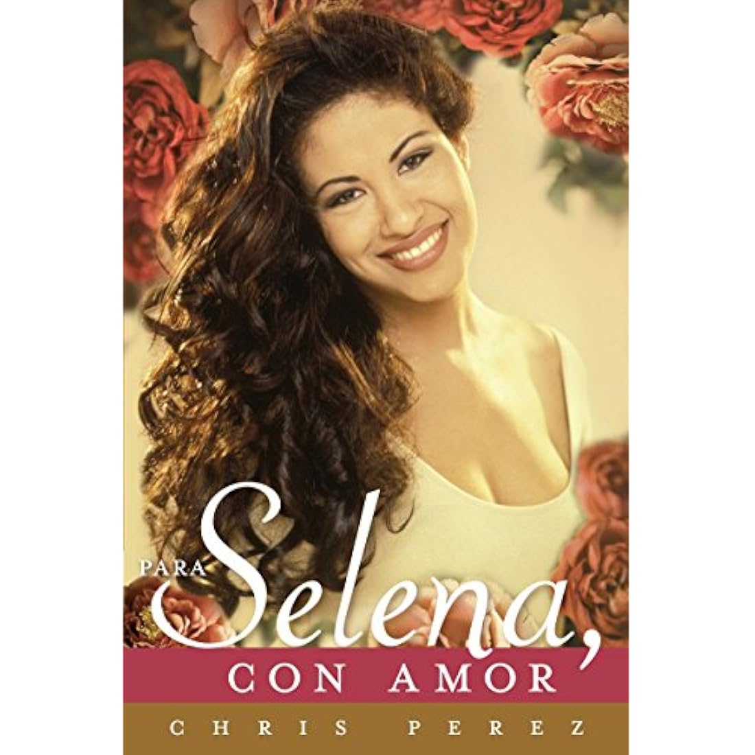 Para Selena, Con Amor (Spanish Edition)