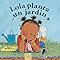 Lola planta un jardín (Edición Español)