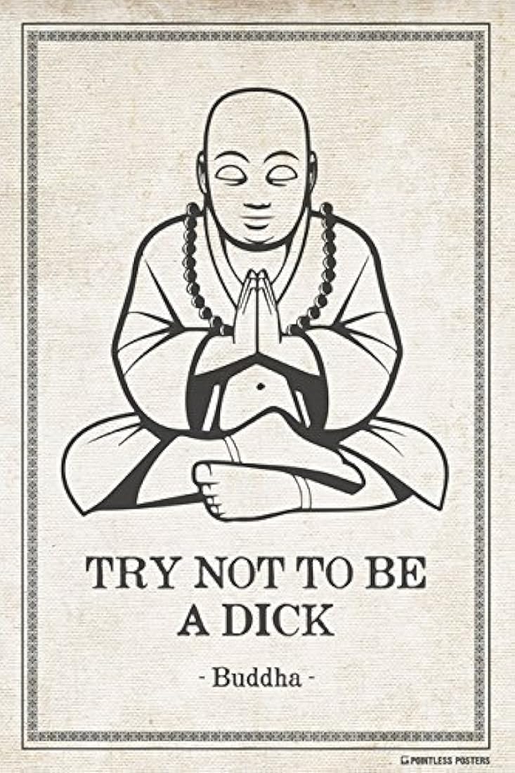A tratar de no ser un Dick – Funny Buda Quote Póster