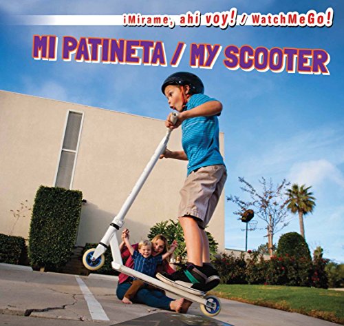 Mi Patineta / My Scooter (Mirame, Ahi Voy! / Watch Me Go!)