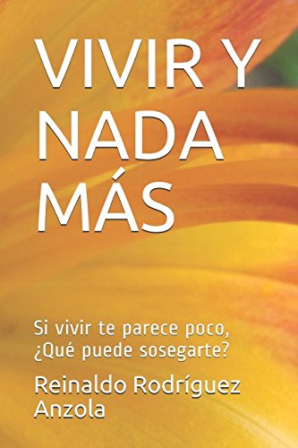 Libro: VIVIR Y NADA MÁS (Spanish Edition)