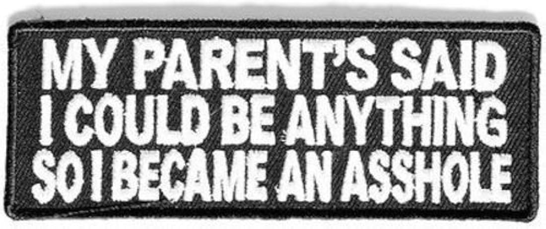 Mis padres dijeron que me convertí en Ansshole- parche