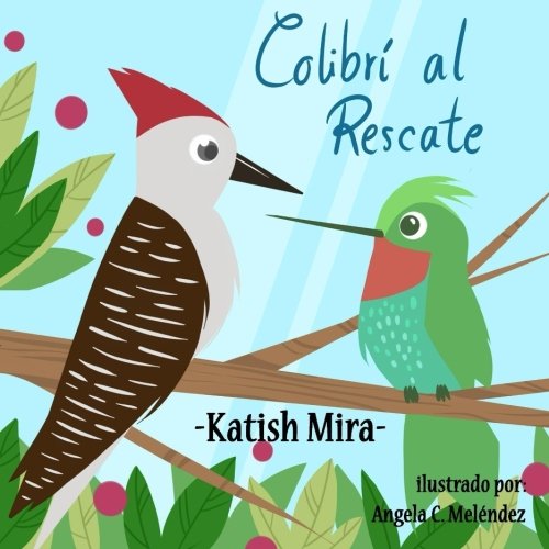 Colibri al Rescate Cuentos de Katish Mira