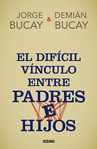 El difícil vínculo entre padres e hijos (Edición en Español)