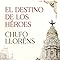 Libros El destino de los héroes Novela histórica en español