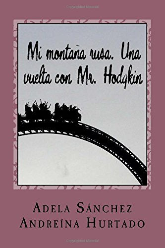 Mi montana rusa: Una vuelta con Mr Hodgkin (Spanish Edition)