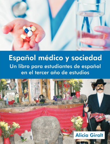 Español Medico y Sociedad: Un Libro Para Estudiantes