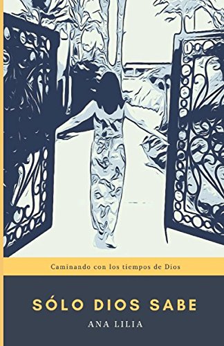 Sólo Dios sabe