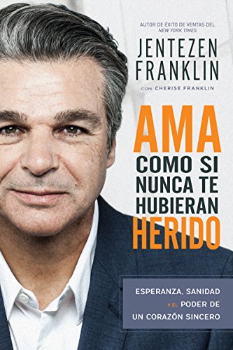 Libro Ama Como si Nunca te Hubieran Herido