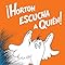 Horton escucha a Quién!