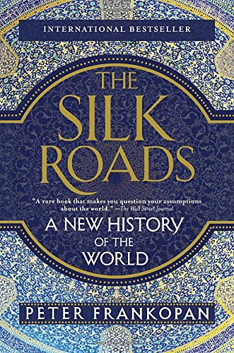 Los caminos de la seda: una nueva historia del mundo