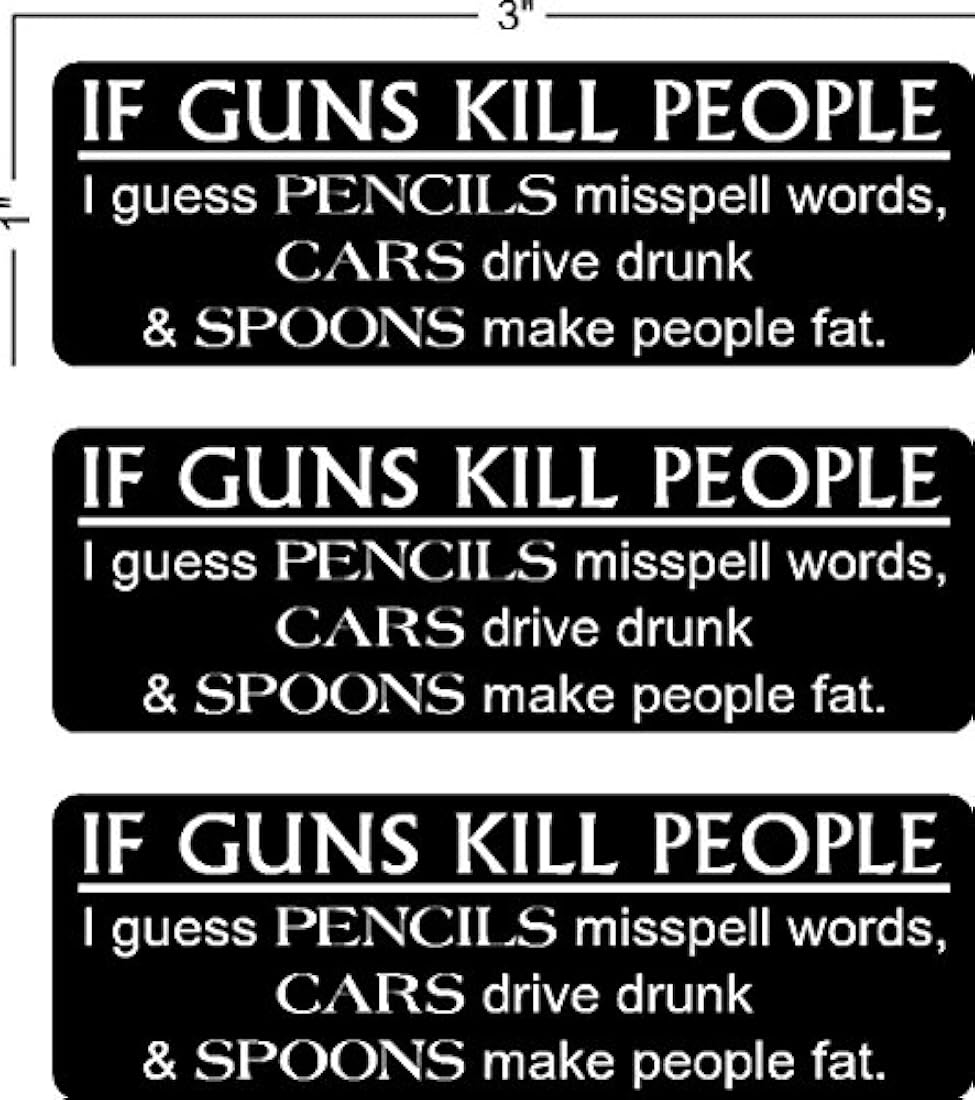 Si las armas matan a la gente, los lápices pierden palabras deletreadas, los coches conducen borrachos y las cucharas engordan a la gente, I Make Decals ™ vinilo adhesivo para casco, calcomanía, gráfico (juego de 3)