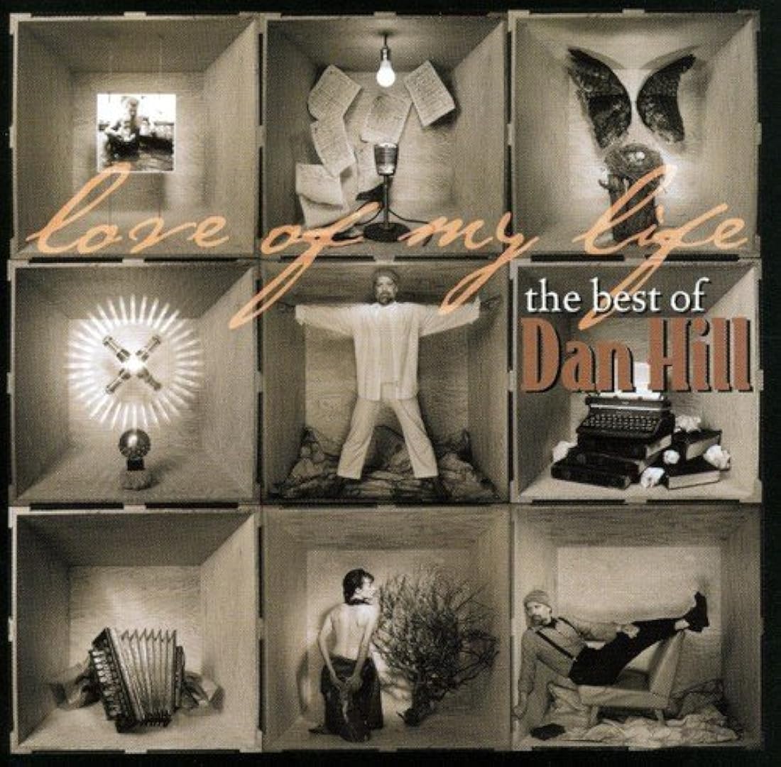 Love of My Life: The Best of Dan Hill