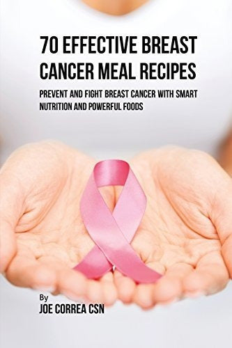 70 Recetas Eficaces De Comidas Para El Cáncer De Mama