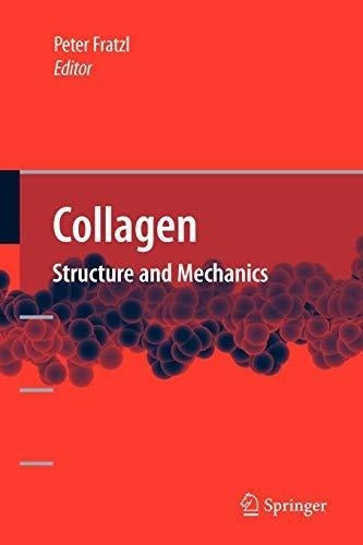 Colágeno: Estructura Y Mecánica. LIBRO