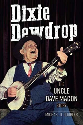 Dixie Dewdrop La historia del tío Dave Macon libro