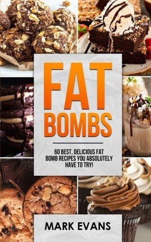 Fat Bombs: 60 Mejores, Deliciosas Recetas De Bombas De Grasa