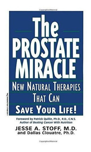 El Milagro De La Próstata: Nuevas Terapias Naturales