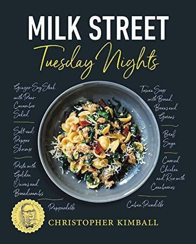 Milk Street: Los Martes Por La Noche: Más De 200 Cenas