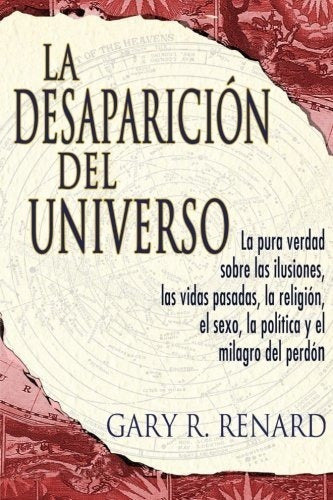 La Desapariciã³n Del Universo: La Pura Verdad Sobre Las