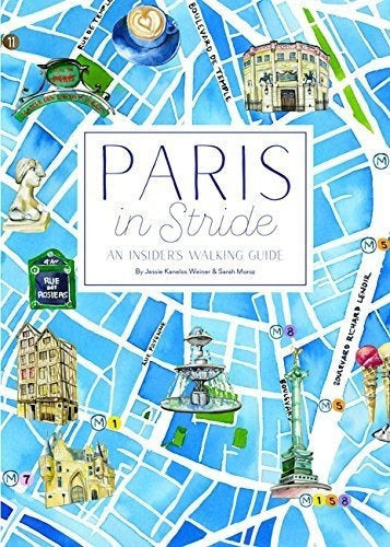 Paris In Stride: Una guía a pie de información privilegiada