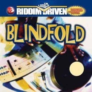 Riddim Driven: Blind Fold