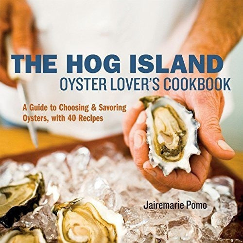 El Libro De Cocina De Hog Island Oyster Lover: Una Guía Para
